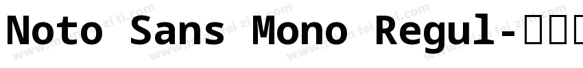 Noto Sans Mono Regul字体转换